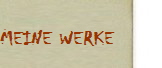 MEINE WERKE